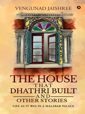 cover image of The House that Dhathri Built and Other Stories